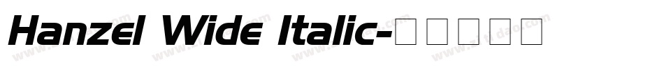 Hanzel Wide Italic字体转换